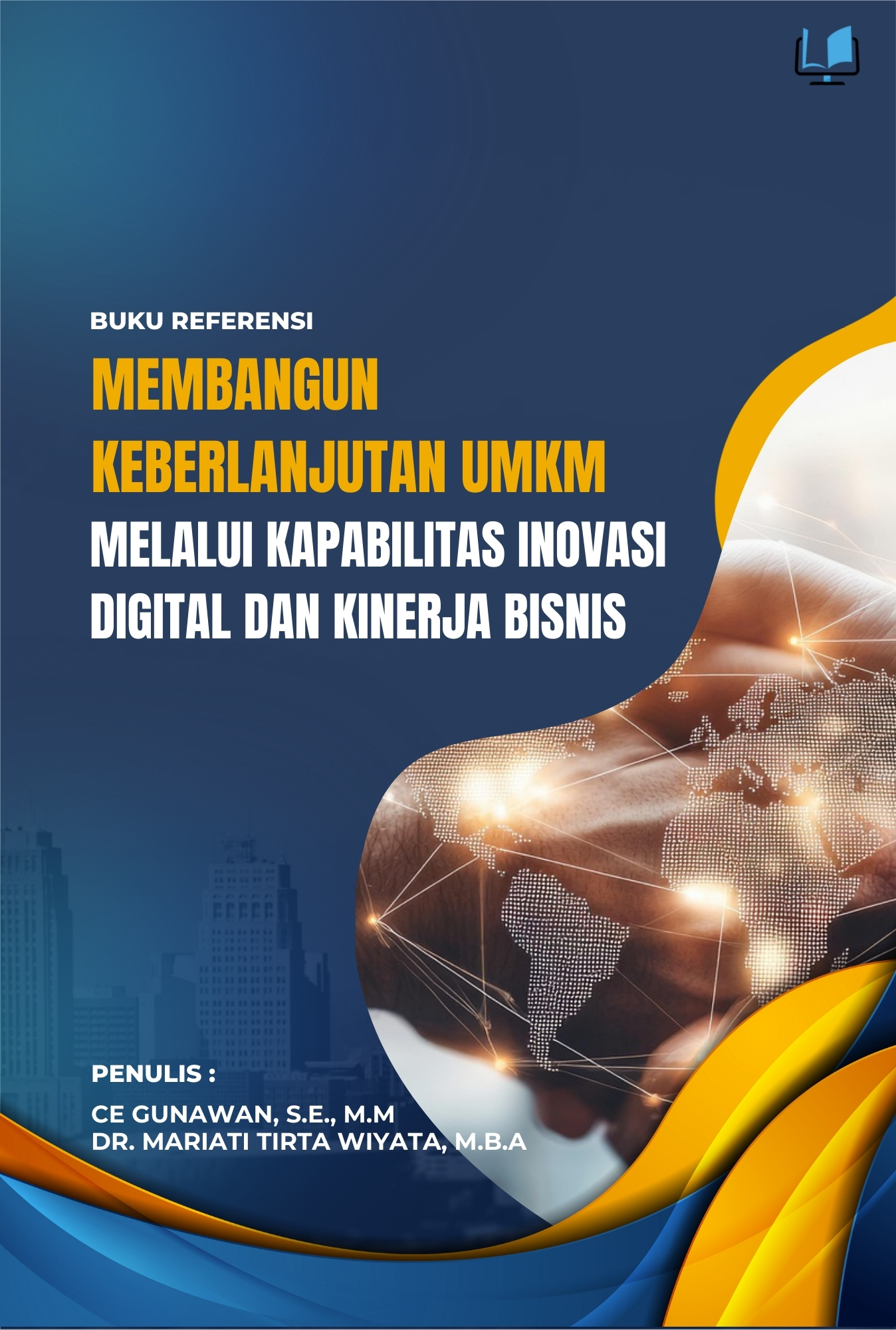 MEMBANGUN KEBERLANJUTAN UMKM MELALUI KAPABILITAS INOVASI DIGITAL DAN KINERJA BISNIS - Naureen Publisher