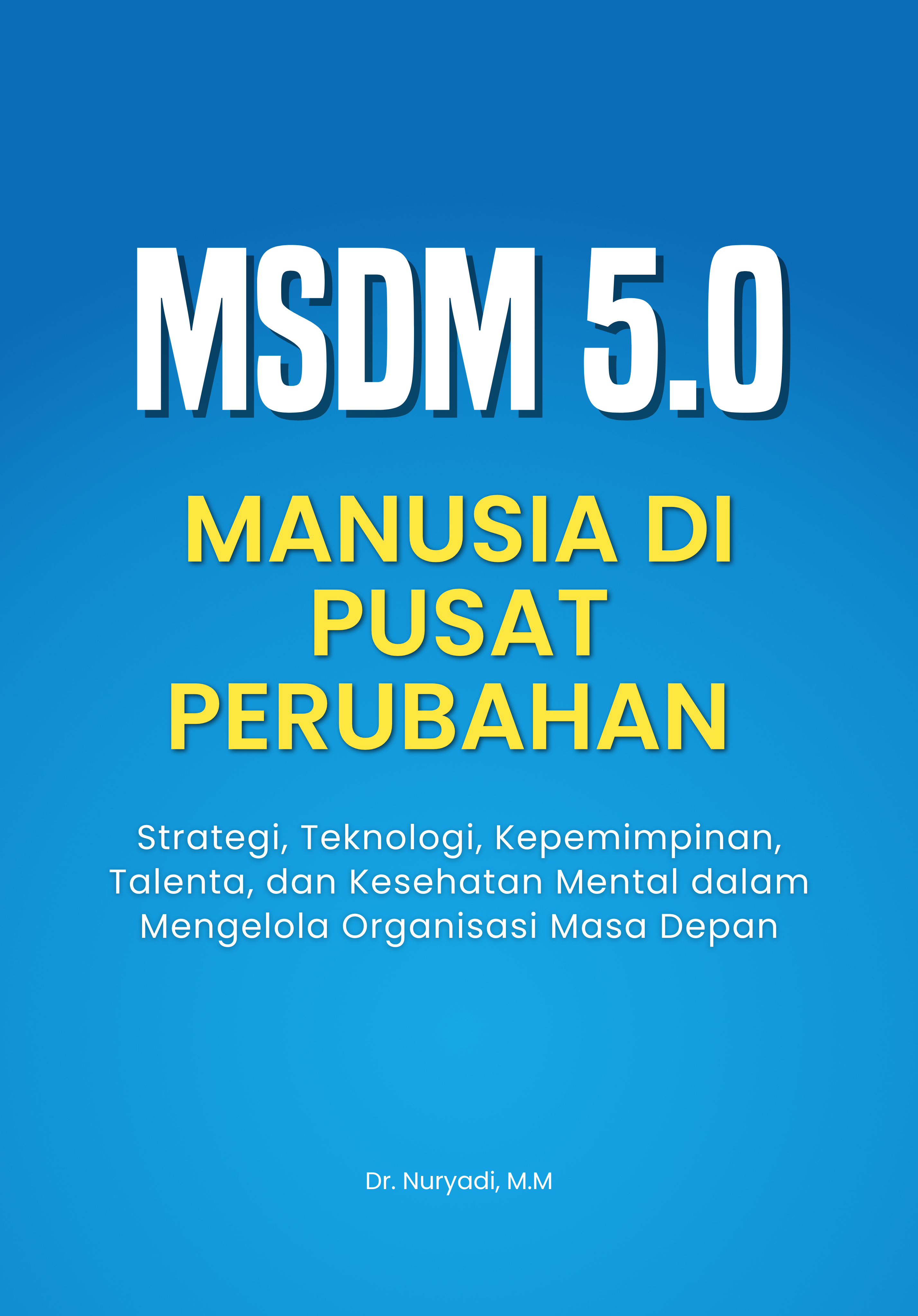 MSDM 5.0: Manusia di Pusat Perubahan - Naureen Publisher