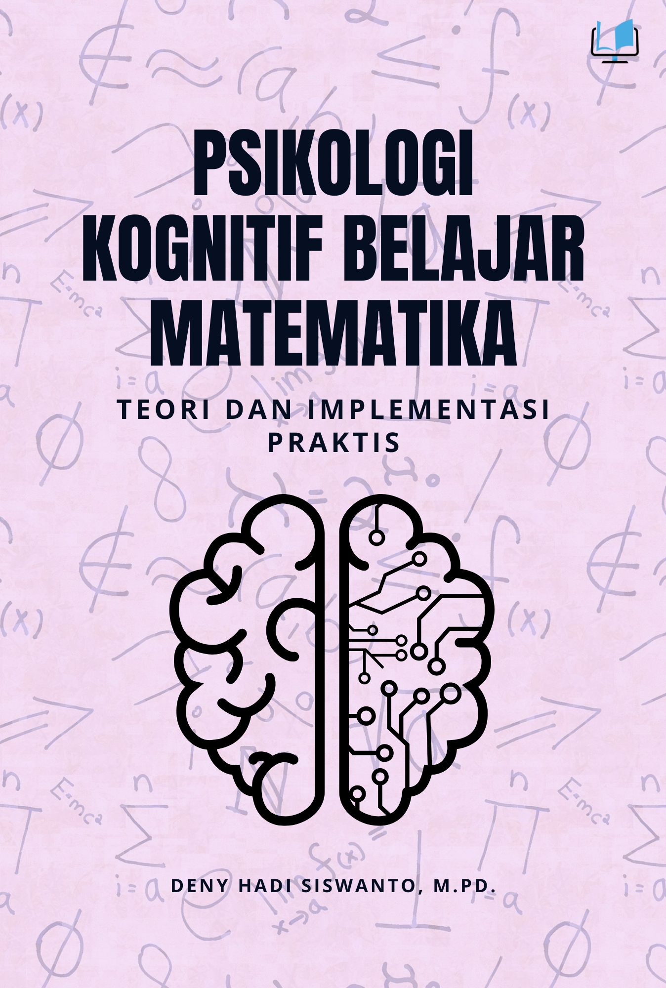 Psikologi Kognitif Belajar Matematika: Teori dan Implementasi Praktis