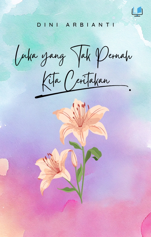 Luka Yang Tak Pernah Kita Ceritakan - Naureen Publisher