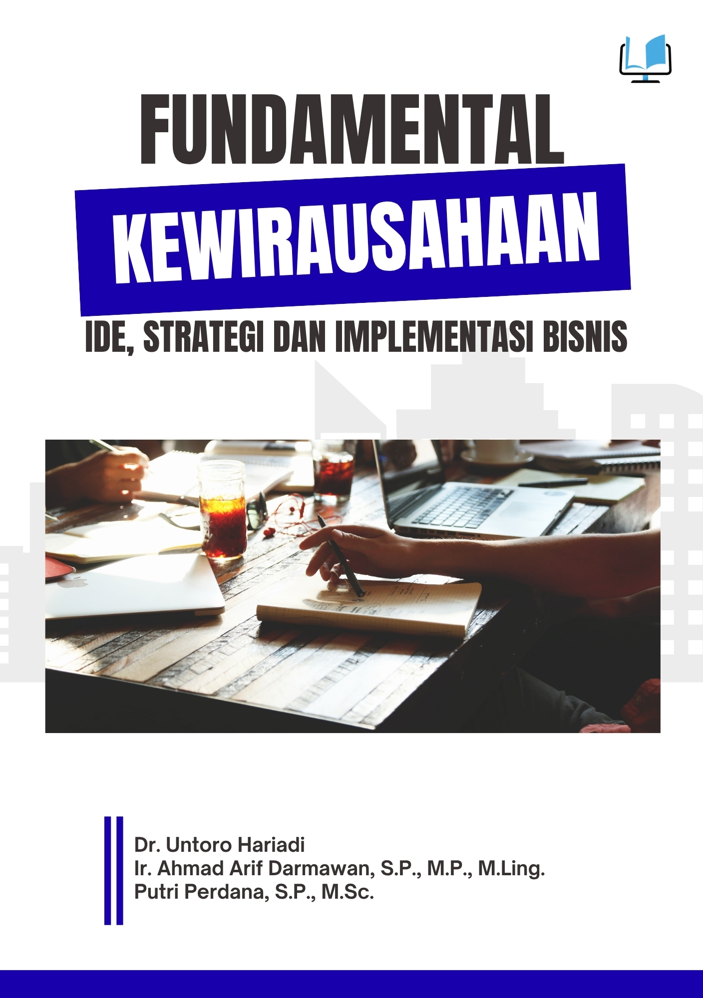 FUNDAMENTAL KEWIRAUSAHAAN Ide, Strategi, dan Implementasi Bisnis - Naureen Publisher