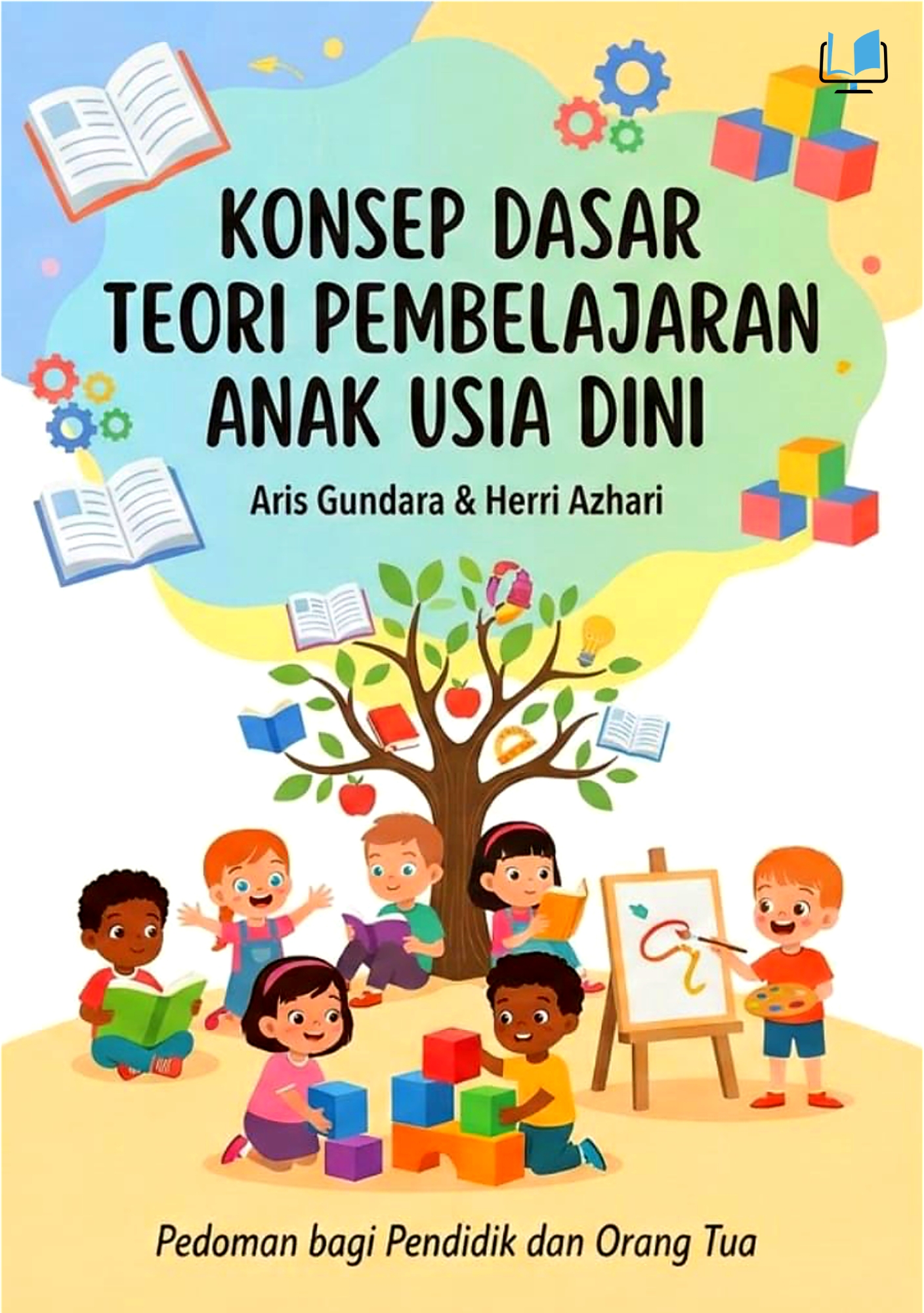 KONSEP DASAR TEORI PEMBELAJARAN ANAK USIA DINI - Naureen Publisher