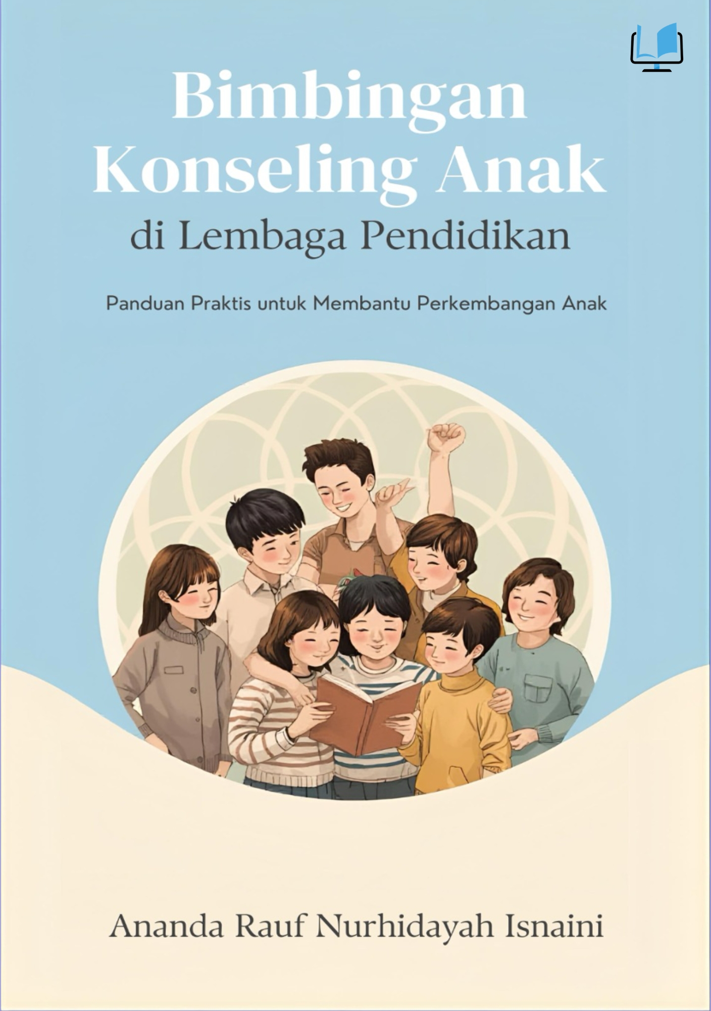 Bimbingan Konseling Anak di Lembaga Pendidikan - Naureen Publisher