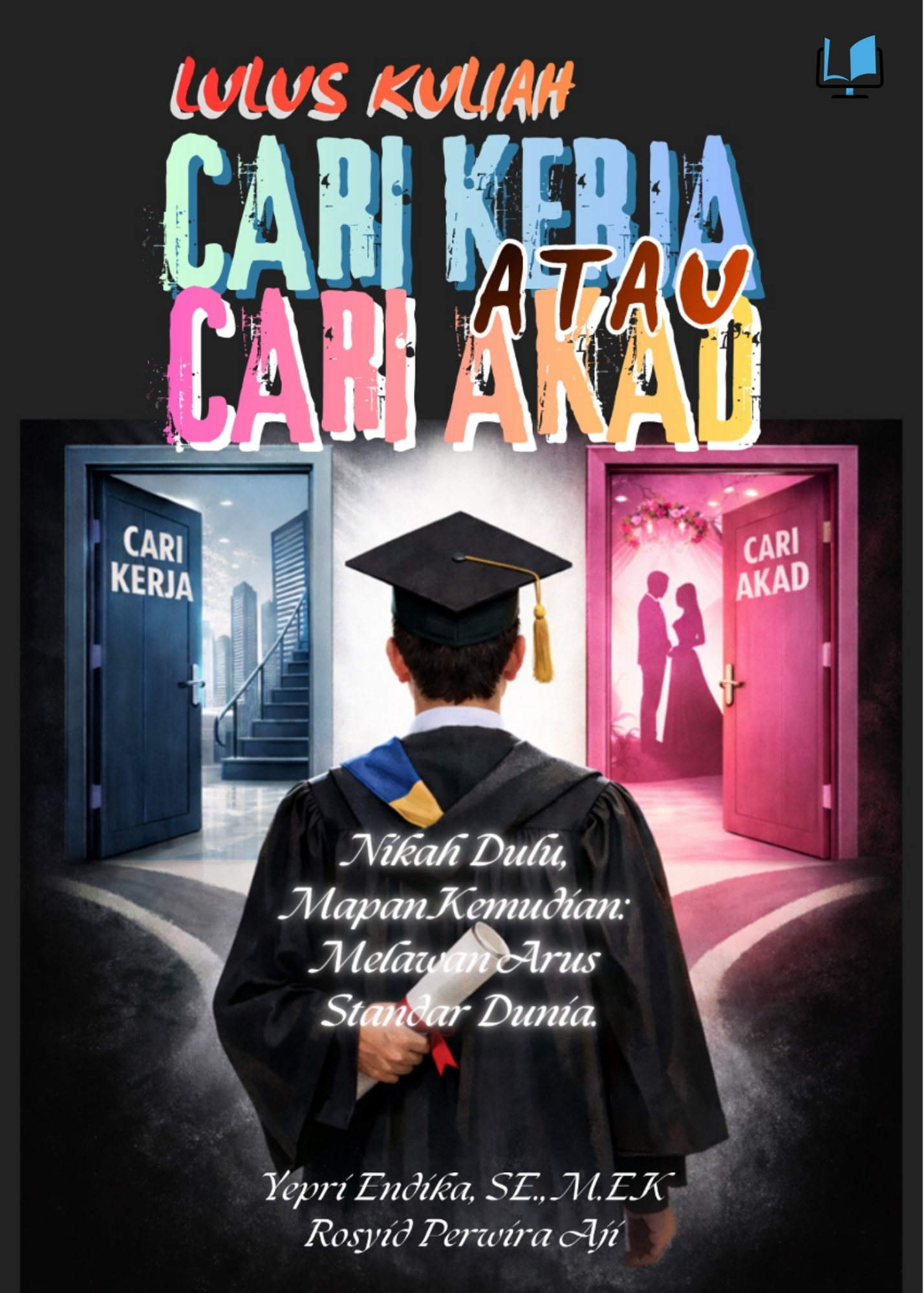 Naureen Publisher - Lulus Kuliah cari kerja atau cari akad