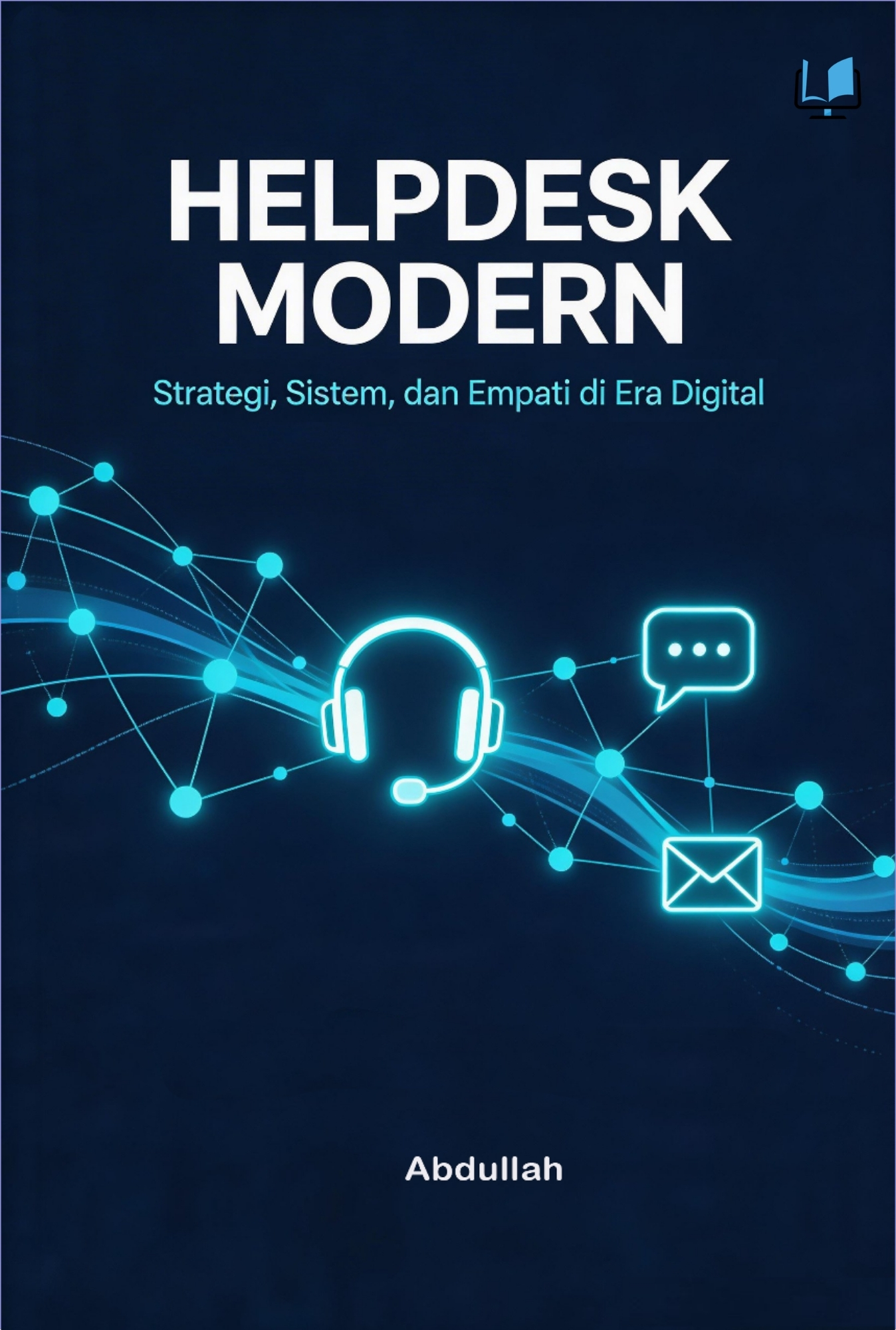 HELP DESK MODERN - Strategi, Sistem, dan Empati di Era Digital - Naureen Publisher