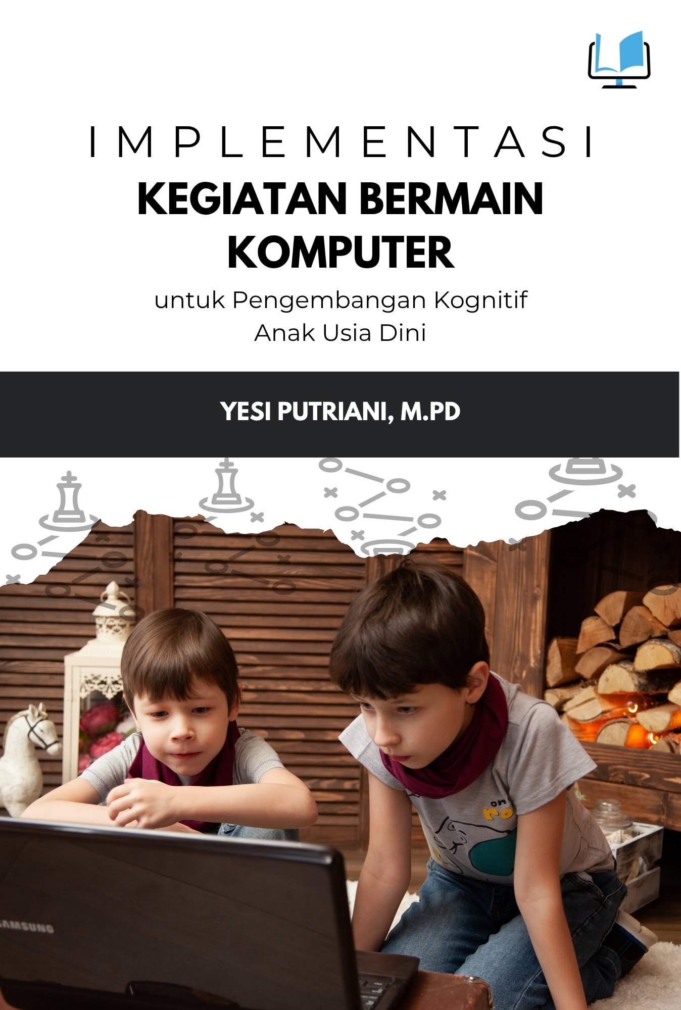 Naureen Publisher - Implementasi Kegiatan Bermain Komputer untuk Pengembangan Kognitif Anak Usia Dini