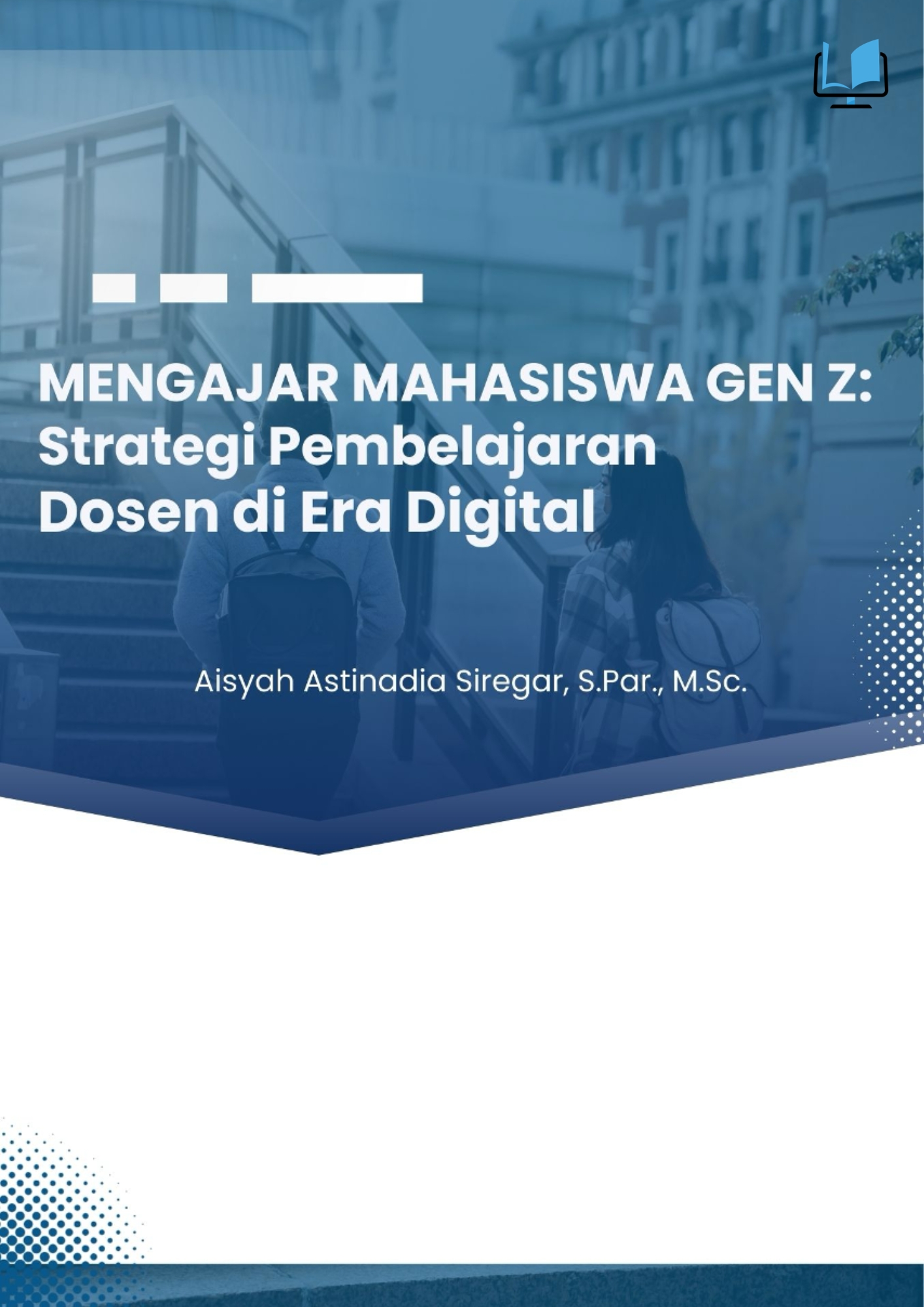 Mengajar Mahasiswa Gen Z: Strategi Pembelajaran Dosen di Era Digital - Naureen Publisher