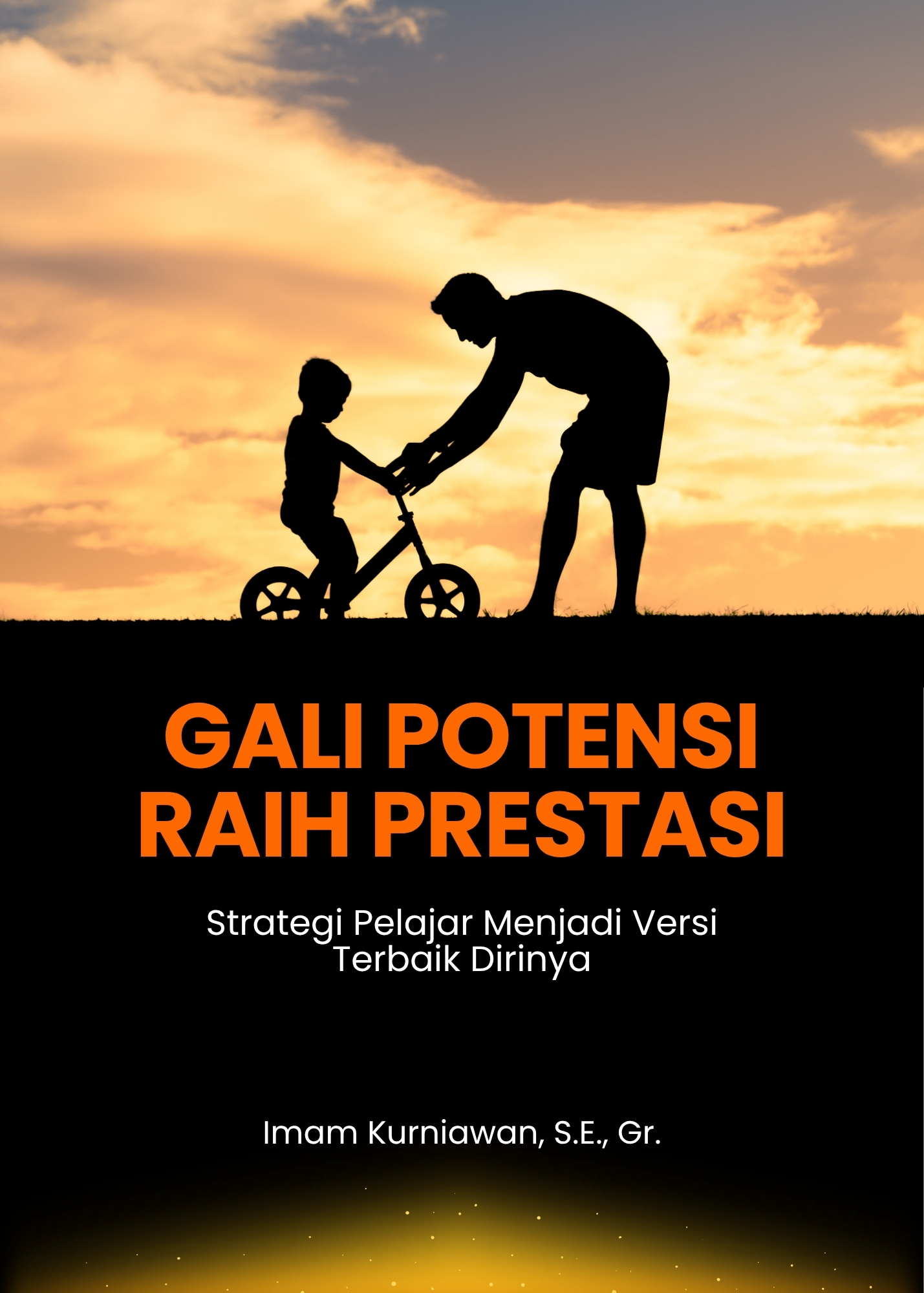 GALI POTENSI, RAIH PRESTASI : Strategi Pelajar Menjadi Versi Terbaik Dirinya - Naureen Publisher