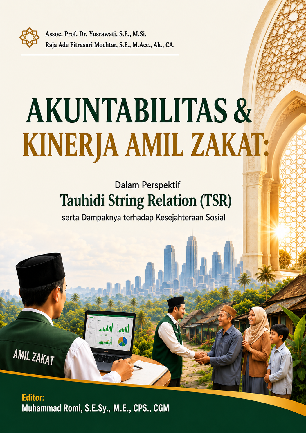 AKUNTABILITAS & KINERJA AMIL ZAKAT: Dalam Perspektif Tauhidi String Relation (TSR) serta Dampaknya terhadap Kesejahteraan Sosial - Naureen Publisher
